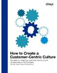 How to create a customer-centric culture